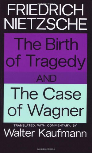 Book Cover The Birth of Tragedy and The Case of Wagner