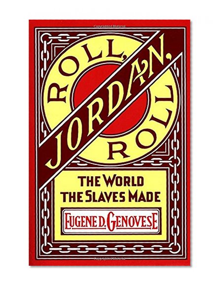 Book Cover Roll, Jordan, Roll: The World the Slaves Made