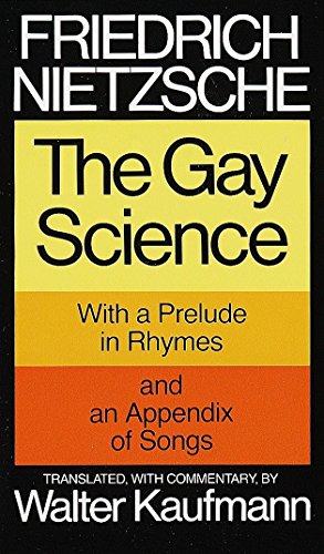 Book Cover The Gay Science: With a Prelude in Rhymes and an Appendix of Songs