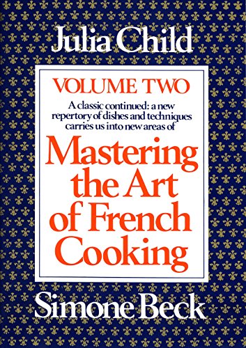 Book Cover Mastering the Art of French Cooking, Vol. 2: A Classic Continued: A New Repertory of Dishes and Techniques Carries Us into New Areas