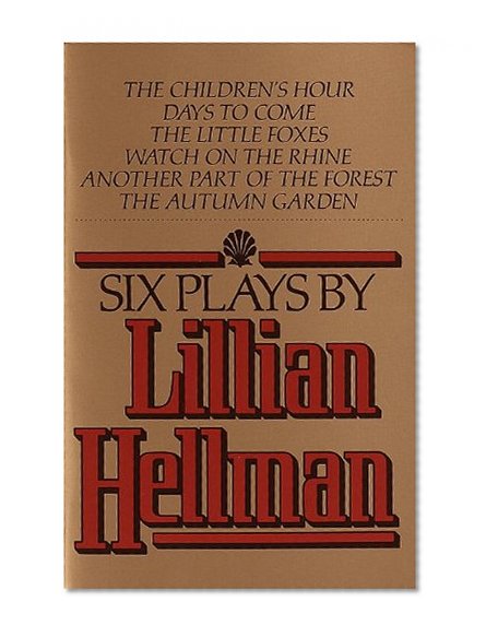 Book Cover Six Plays by Lillian Hellman