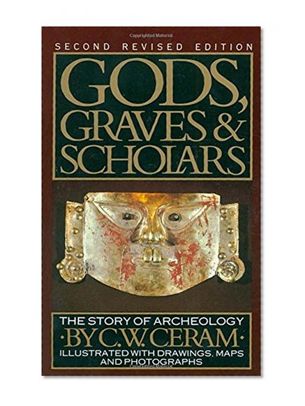 Book Cover Gods, Graves & Scholars: The Story of Archaeology