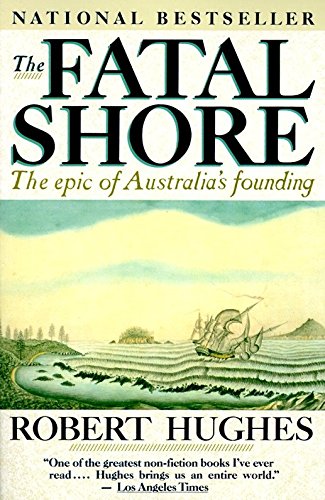 Book Cover The Fatal Shore: The Epic of Australia's Founding