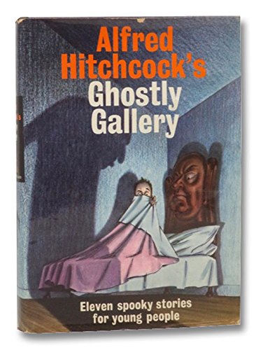 Alfred Hitchcock's Ghostly Gallery: Eleven Spooky Stories for Young People