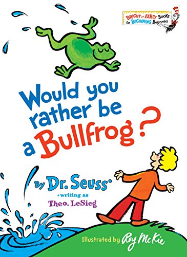 Book Cover Would You Rather Be a Bullfrog? (Bright & Early Books(R))