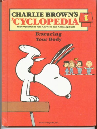 Charlie Brown's 'Cyclopedia: Super Questions and Answers and Amazing Facts, Vol. 1: Featuring Your Body