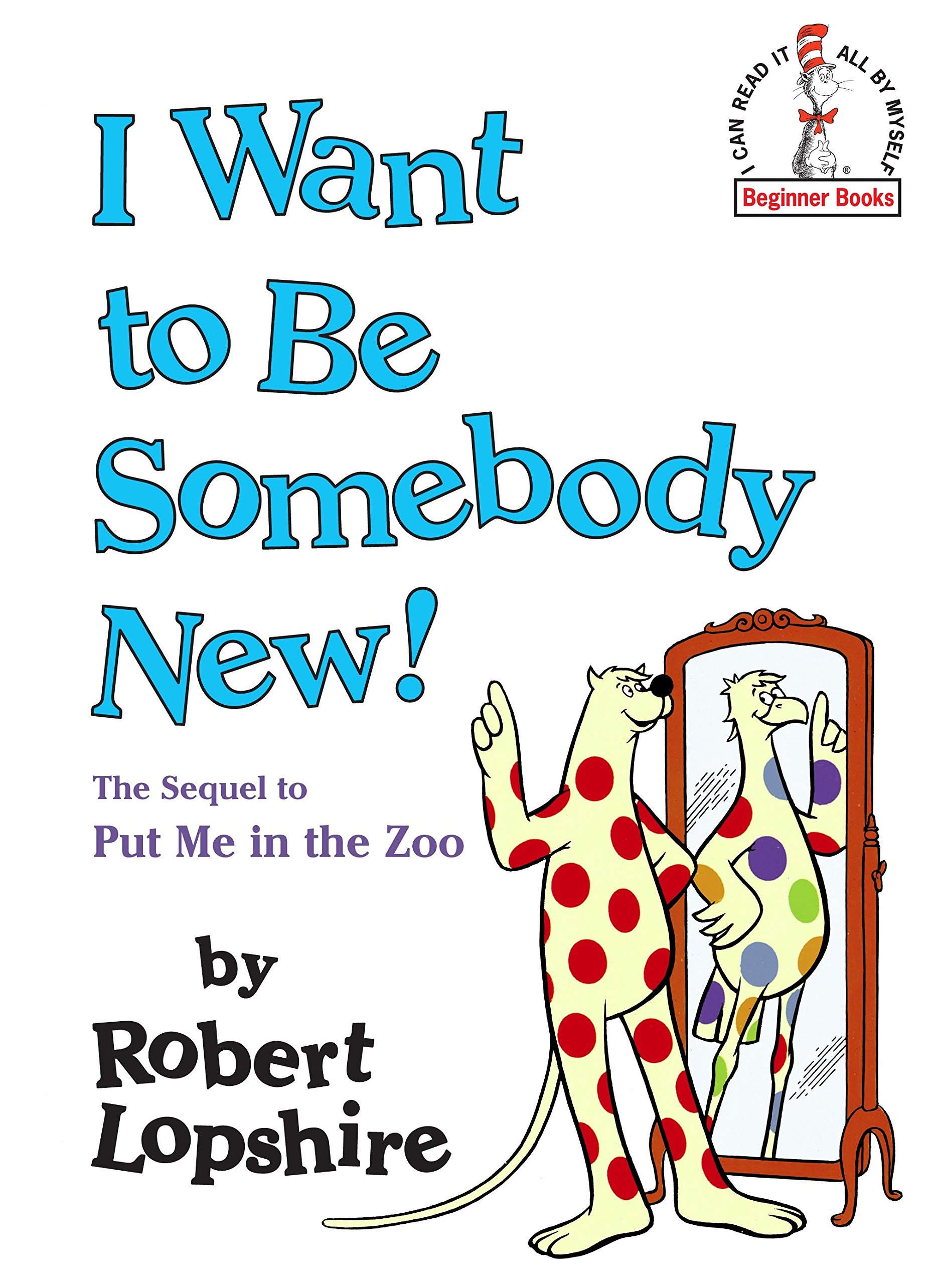 Book Cover I Want to Be Somebody New! (Beginner Books(R))