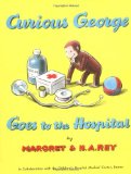 Curious George Goes to the Hospital