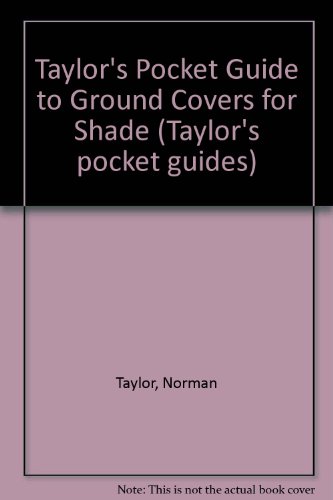 Taylor's Pocket Guide to Ground Covers for Shade