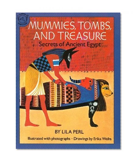 Mummies, Tombs, and Treasure: Secrets of Ancient Egypt (Vol 1)