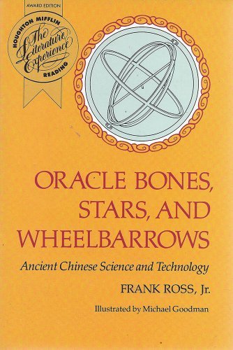 Oracle Bones, Stars, and Wheelbarrows: Ancient Chinese Science and Technology