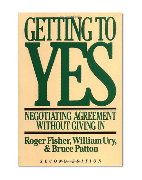 Book Cover Getting to Yes: Negotiating Agreement Without Giving In
