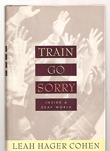 Train Go Sorry : Inside A Deaf World