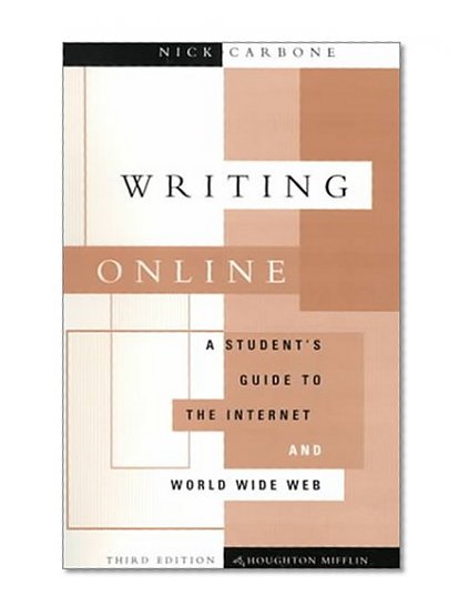 Writing Online: A Student's Guide to the Internet and World Wide Web