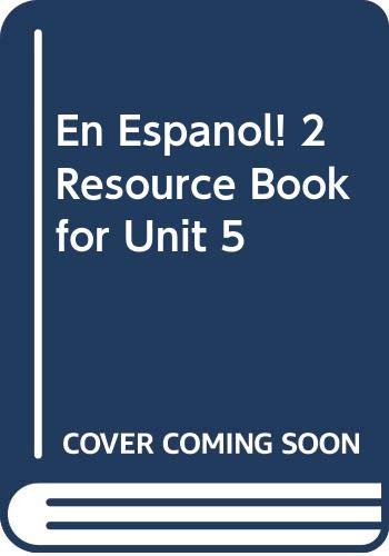 En Espanol! 2 Resource Book for Unit 5