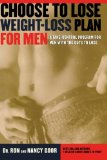 The Choose to Lose Weight-Loss Plan for Men: A Take-Control Program for Men with the Guts to Lose