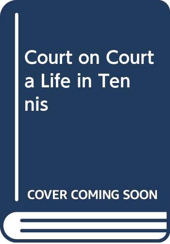 Court on Court, a Life in Tennis
