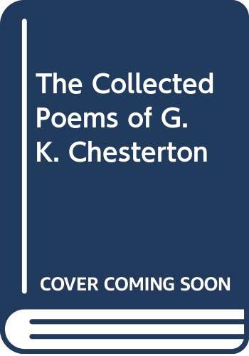 The Collected Poems of G. K. Chesterton