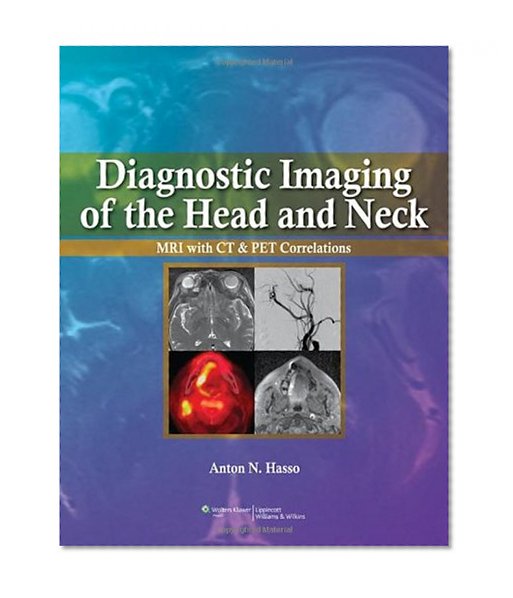 Diagnostic Imaging of the Head and Neck: MRI with CT & PET Correlations