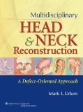 Multidisciplinary Head and Neck Reconstruction: A Defect-Oriented Approach