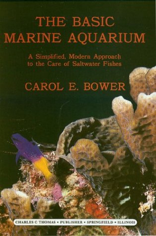 Basic Marine Aquarium: A Simplified, Modern Approach to the Care of Saltwater Fishes (Contribution / Sea Research Foundation, Inc)