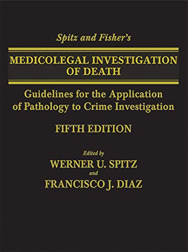 Book Cover Spitz and Fisher's Medicolegal Investigation of Death: Guidelines for the Application of Pathology to Crime Investigation