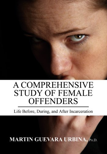 Book Cover A Comprehensive Study of Female Offenders: Life Before, During, and After Incarceration