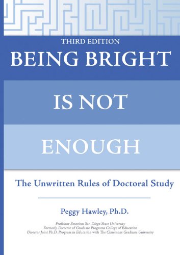 Book Cover Being Bright Is Not Enough: The Unwritten Rules of Doctoral Study