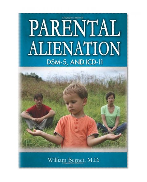 Parental Alienation, DSM-5, and ICD-11 (American Series in Behavioral Science and Law) (American Series in Behavioral Science & Law)