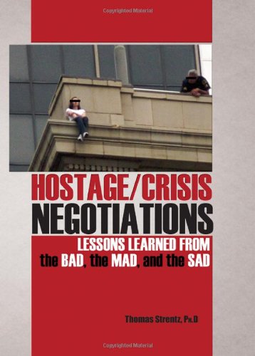 Book Cover Hostage/Crisis Negotiations: Lessons Learned from the Bad, the Mad, and the Sad
