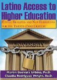 Latino Access to Higher Education: Ethnic Realitites and New Directions for the Twenty-first Century