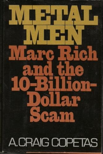 Metal Men: Marc Rich and the 10-Billion-Dollar Scam