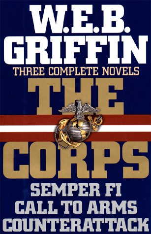 The Corps:  Three Complete Novels (Semper Fi, Call to Arms, Counterattack)