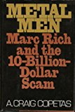 Metal Men: Marc Rich and the 10-Billion-Dollar Scam