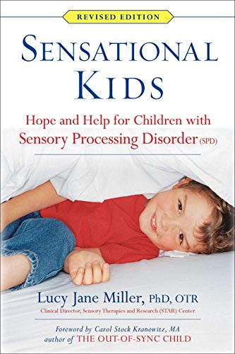 Book Cover Sensational Kids: Hope and Help for Children with Sensory Processing Disorder (SPD)