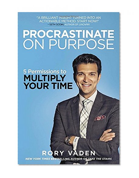 Book Cover Procrastinate on Purpose: 5 Permissions to Multiply Your Time
