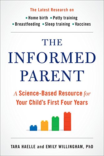 Book Cover The Informed Parent: A Science-Based Resource for Your Child's First Four Years