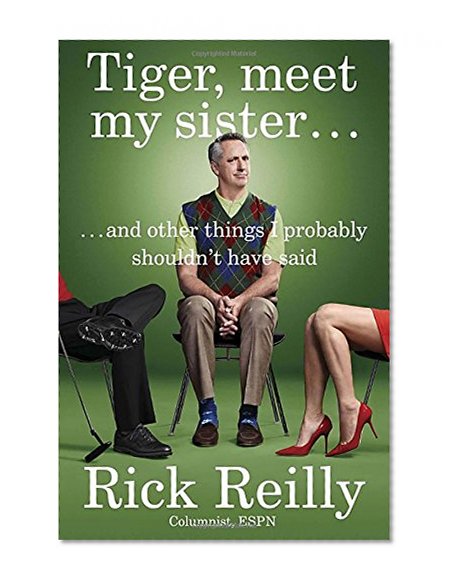 Book Cover Tiger, Meet My Sister...: And Other Things I Probably Shouldn't Have Said