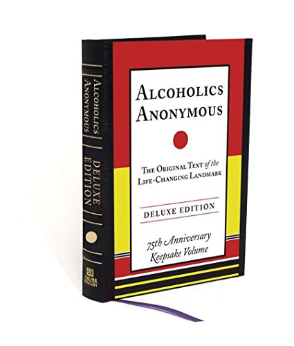 Book Cover Alcoholics Anonymous: The Original Text of the Life-Changing Landmark, Deluxe Edition
