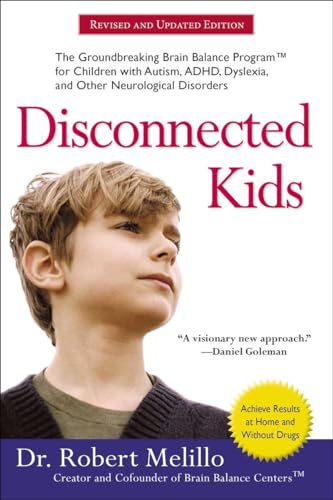 Book Cover Disconnected Kids: The Groundbreaking Brain Balance Program for Children with Autism, ADHD, Dyslexia, and Other Neurological Disorders (The Disconnected Kids Series)