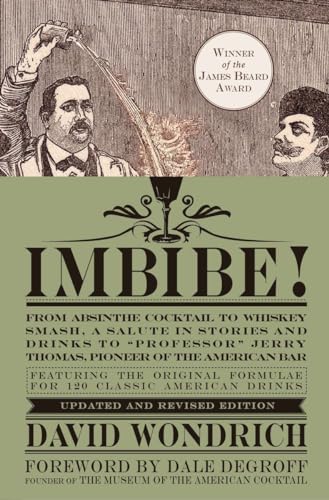 Book Cover Imbibe! Updated and Revised Edition: From Absinthe Cocktail to Whiskey Smash, a Salute in Stories and Drinks to 
