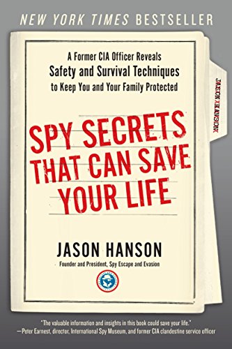 Book Cover Spy Secrets That Can Save Your Life: A Former CIA Officer Reveals Safety and Survival Techniques to Keep You and Your Family Protected