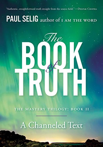 Book Cover The Book of Truth: The Mastery Trilogy: Book II (Paul Selig Series)