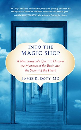 Book Cover Into the Magic Shop: A Neurosurgeon's Quest to Discover the Mysteries of the Brain and the Secrets of the Heart