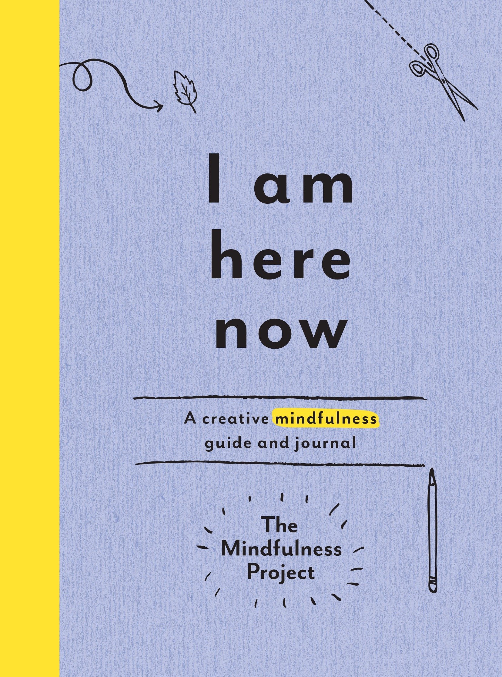 Book Cover I Am Here Now: A Creative Mindfulness Guide and Journal