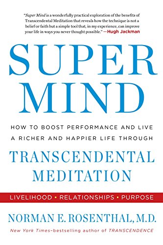 Book Cover Super Mind: How to Boost Performance and Live a Richer and Happier Life Through Transcendental Meditation