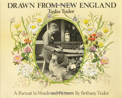 Book Cover Drawn from New England: Tasha Tudor, A Portrait in Words and Pictures