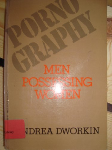 Pornography: Men Possessing Women