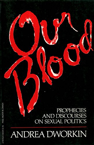 Our Blood / Andrea Dworkin.