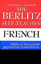 Book Cover The Berlitz Self-Teacher -- French: A Unique Home-Study Method Developed by the Famous Berlitz Schools of Language